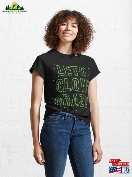 Funny Lets Glow Crazy Birthday Retro Roller Skating Theme Classic T-Shirt Sweatshirt Unisex