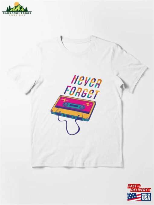 Funny Never Forget Cassette Tape T-Shirt Unisex