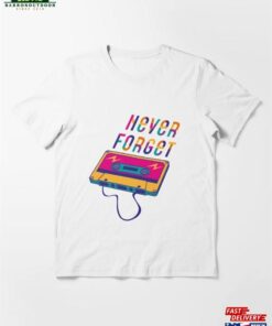 Funny Never Forget Cassette Tape T-Shirt Unisex Hoodie