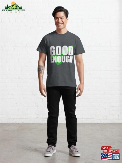 Good Enough With Tick Classic T-Shirt Unisex Sweatshirt