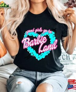 Good Girl Go To Barbie Land Shirt Come On Let’s Party Hoodie Unisex Good Girl Go To Barbie Land Shirt Come On Let’s Party Hoodie Unisex