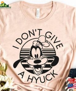 Goofy I Don't Give A Hyuck Shirt Classic T-Shirt 3 Goofy I Dont Give A Hyuck Shirt Classic T Shirt 4