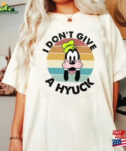 Goofy I Don't Give A Hyuck Shirt Disney Sweatshirt Unisex 3 Goofy I Dont Give A Hyuck Shirt Disney Sweatshirt Unisex 4