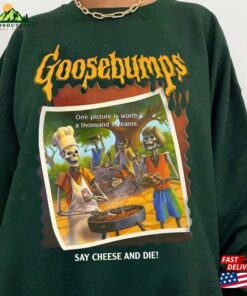 Goosebumps Say Cheese And Die Retro 90S T-Shirt Horrorland Halloween Shirt Unisex Sweatshirt