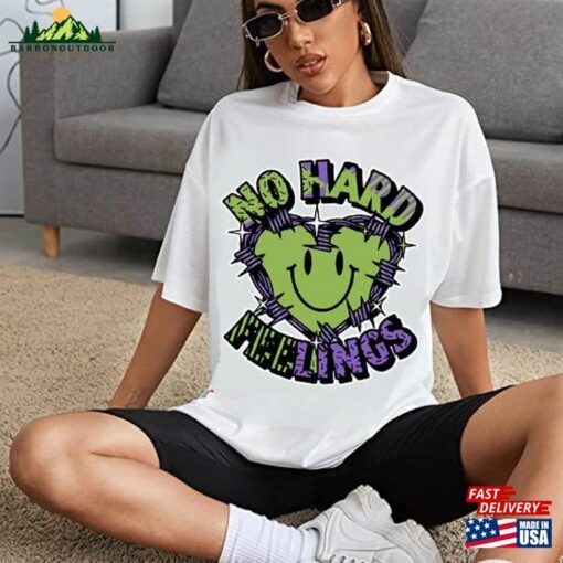 Graphic Tee No Hard Feelings Shirt Positivity Sweatshirt T-Shirt