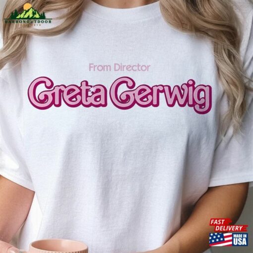 Greta Gerwig Barbie Shirt From Director Merch Outfit Hoodie Unisex