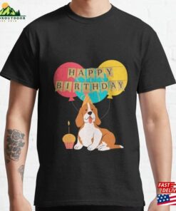 Happy Birthday Cute Basset Hound Classic T-Shirt Sweatshirt Happy Birthday Cute Basset Hound Classic T-Shirt Sweatshirt