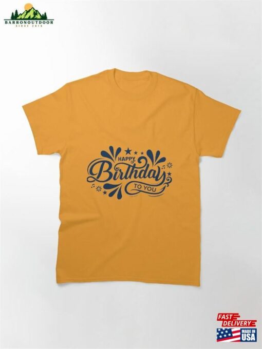 Happy Birthday To You Classic T-Shirt