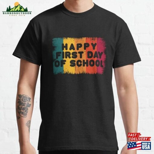 Happy First Day Of School Shirt Teacher Gift Classic Sweatshirt