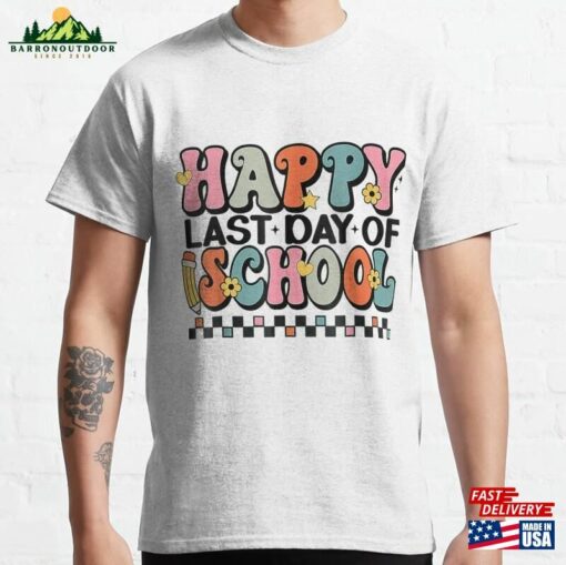 Happy Last Day Of School Graduation Groovy Teacher Student Classic T-Shirt Sweatshirt Hoodie