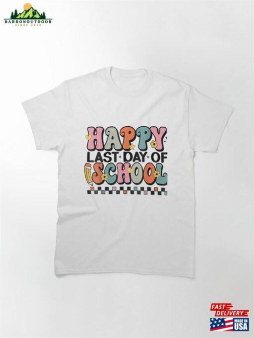 Happy Last Day Of School Graduation Groovy Teacher Student Classic T-Shirt Sweatshirt Hoodie