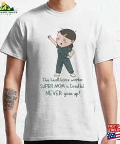 Healthcare Worker Super Mom Classic T-Shirt Unisex Healthcare Worker Super Mom Classic T-Shirt Unisex