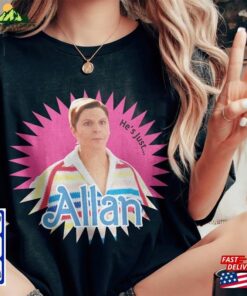 He’s Just Allan Barbie Shirt Michael Cera Hoodie Classic