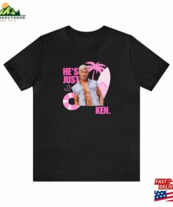Hes Just Ken Shirt Ryan Gosling Hoodie Unisex 3