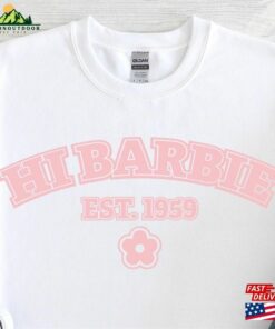 Hi Barbie Shirt Movie Reference T-Shirt Hoodie