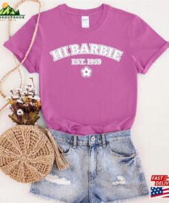 Hi Barbie Shirt Movie Reference T-Shirt Hoodie 2 Hi Barbie Shirt Movie Reference T Shirt Hoodie 3