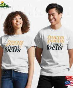 Hocus Pocus I Can’t Focus Classic T-Shirt Hoodie