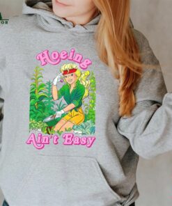 Hoeing Aint Easy Funny Graphic 90S Inspired Barbie Clothes Ken And Tee Hoodie Classic 4