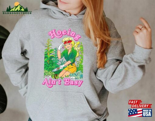 Hoeing Ain’t Easy Funny Graphic 90S Inspired Barbie Clothes Ken And Tee Hoodie Classic