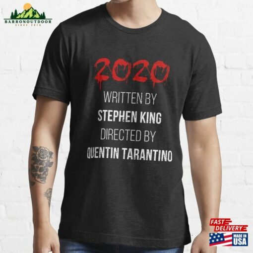 Horror Year 2020 Written By Stephen King Directed Quentin Tarantino Essential T-Shirt Sweatshirt Classic