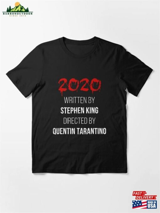 Horror Year 2020 Written By Stephen King Directed Quentin Tarantino Essential T-Shirt Sweatshirt Classic