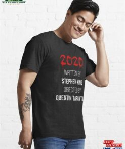 Horror Year 2020 Written By Stephen King Directed Quentin Tarantino Essential T-Shirt Sweatshirt Classic 3 Horror Year 2020 Written By Stephen King Directed Quentin Tarantino Essential T Shirt Sweatshirt Classic 4