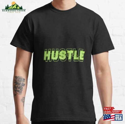 Hustle Classic T-Shirt Hoodie Sweatshirt