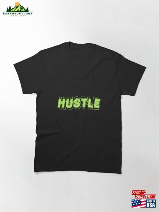 Hustle Classic T-Shirt Hoodie Sweatshirt