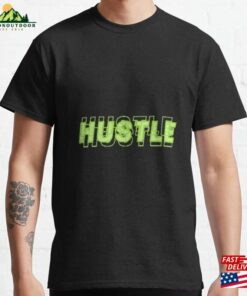 Hustle Classic T-Shirt Sweatshirt Unisex