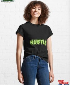 Hustle Classic T Shirt Sweatshirt Unisex 4