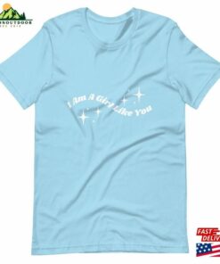 I Am A Girl Like You T-Shirt Sweatshirt