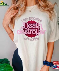 I Am Become Death Destroyer Of Worlds Barbie X Oppenheimer Shirt Barbenheimer Movie 2023 Hoodie Classic