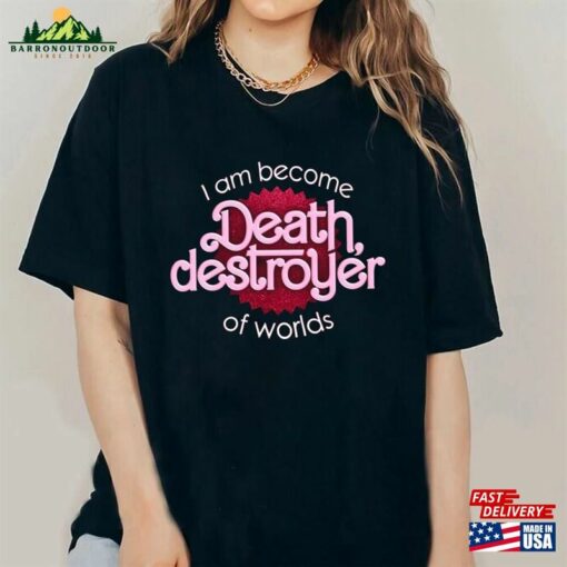 I Am Become Death Destroyer Of Worlds Barbie X Oppenheimer Shirt Barbenheimer Movie 2023 Hoodie Classic