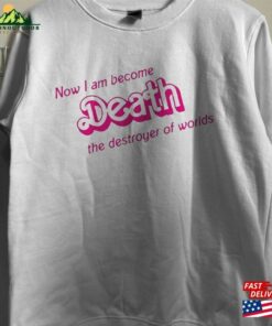 I Am Become Death Destroyer Of Worlds In Pink Tee Unisex Jersey Sweatshirt Classic Hoodie