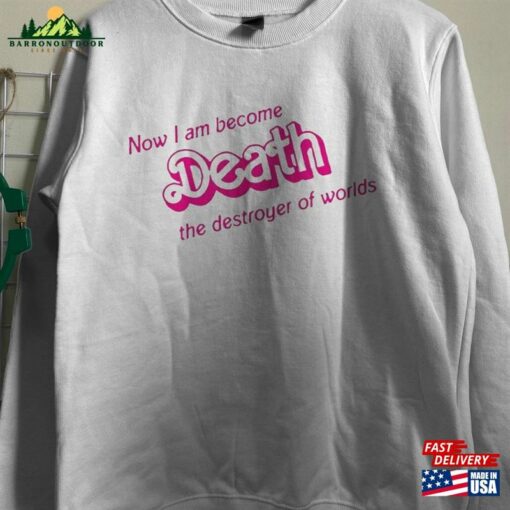 I Am Become Death Destroyer Of Worlds In Pink Tee Unisex Jersey Sweatshirt Classic Hoodie