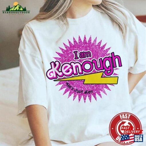 I Am Kenough 2023 Shirt Hoodie Classic