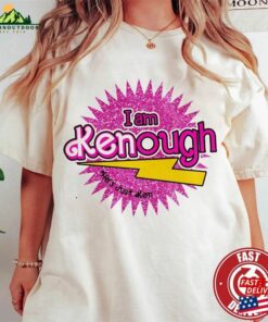 I Am Kenough 2023 Shirt Hoodie Classic