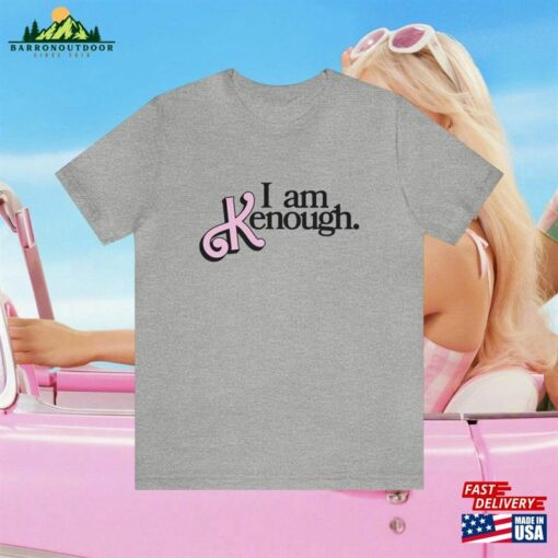 I Am Kenough Barbie Movie 2023 T-Shirt Ryan Gosling Shirt Fan Sweatshirt Unisex