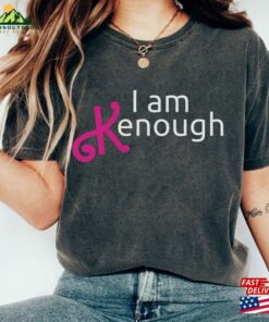 I Am Kenough Comfort Color Shirt Oppenheimer Sweatshirt Hoodie