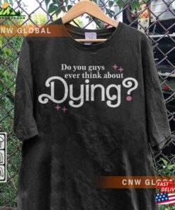 I Am Kenough Movie Shirt 1 Im Not Drunk Hoodie Do You Guys Ever Think About Dying Graphic Tee Unisex Sweatshirt 2 I Am Kenough Movie Shirt 1 Im Not Drunk Hoodie Do You Guys Ever Think About Dying Graphic Tee Unisex Sweatshirt 3