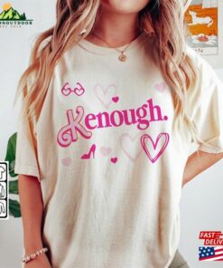 I Am Kenough Movie Shirt Im Not Drunk Hoodie Graphic Tee T-Shirt Sweatshirt