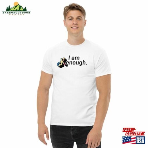 I Am Kenough Ryan Gosling T-Shirt Classic