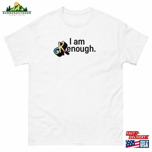 I Am Kenough Ryan Gosling T-Shirt Unisex Classic