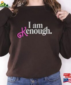 I Am Kenough Shirt Barbie Funny Birthday Crew Classic Unisex 3