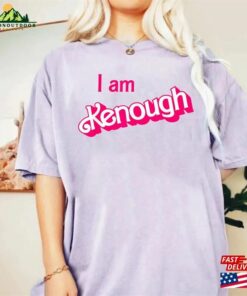 I Am Kenough Shirt Barbie Im Inspired Enough Sweatshirt T-Shirt I Am Kenough Shirt Barbie Im Inspired Enough Sweatshirt T-Shirt