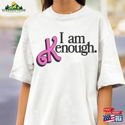 I Am Kenough Shirt Barbie Im Inspired Movie 2023 Hoodie Classic