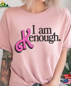 I Am Kenough Shirt Barbie Im Inspired Movie 2023 Hoodie Classic