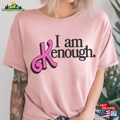 I Am Kenough Shirt Barbie Im Inspired Movie 2023 Hoodie Classic