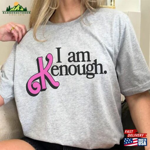 I Am Kenough Shirt Barbie Im Inspired Movie 2023 Hoodie Classic