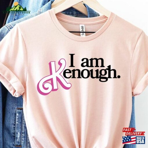 I Am Kenough Shirt Barbie Movie 2023 T-Shirt Hoodie Sweatshirt